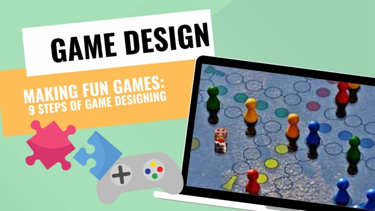 GAME DESIGNERS -- Making Fun Games: 9 steps of Game Designing