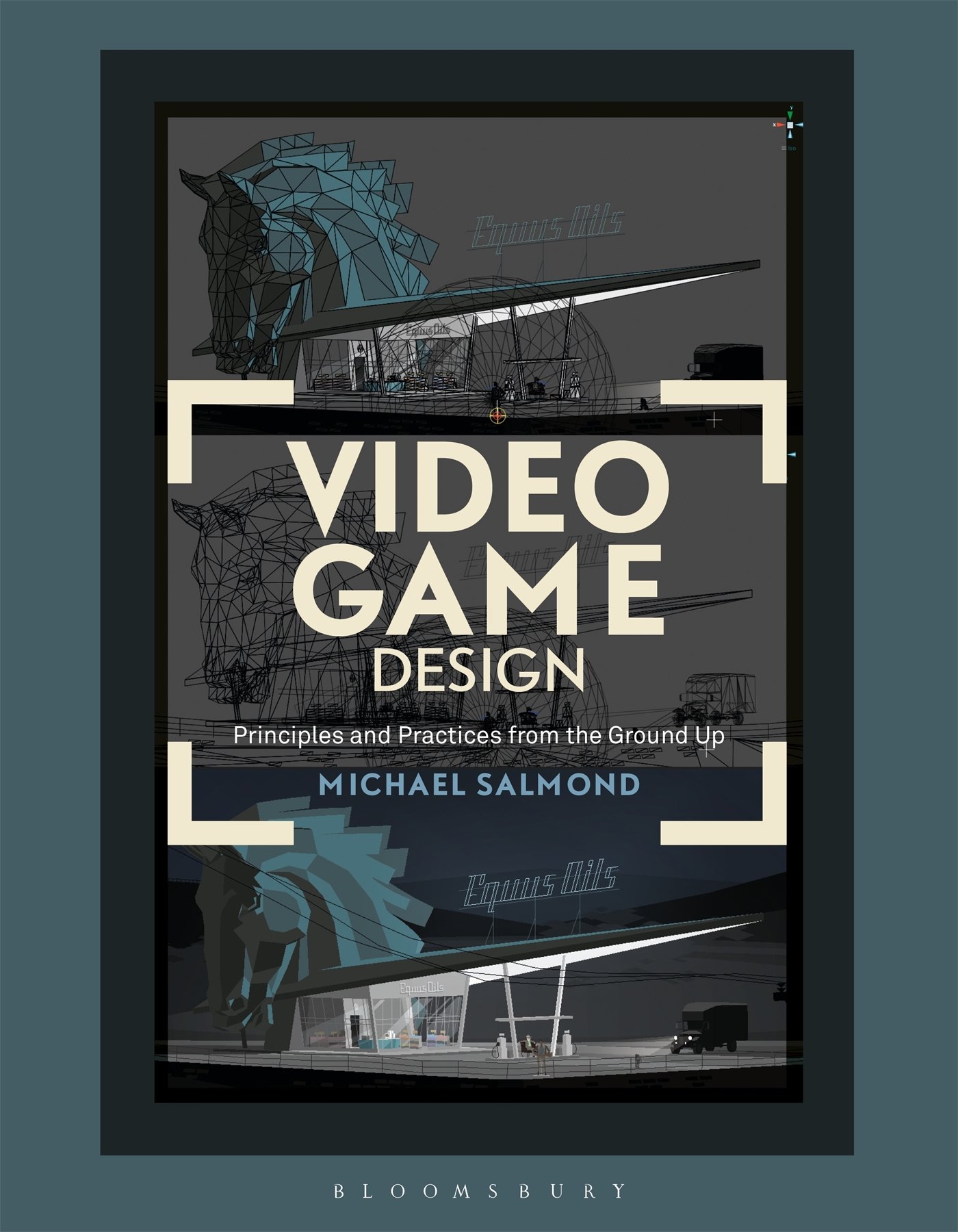 Video Game Design: Principles And Practices From The Ground Up ...