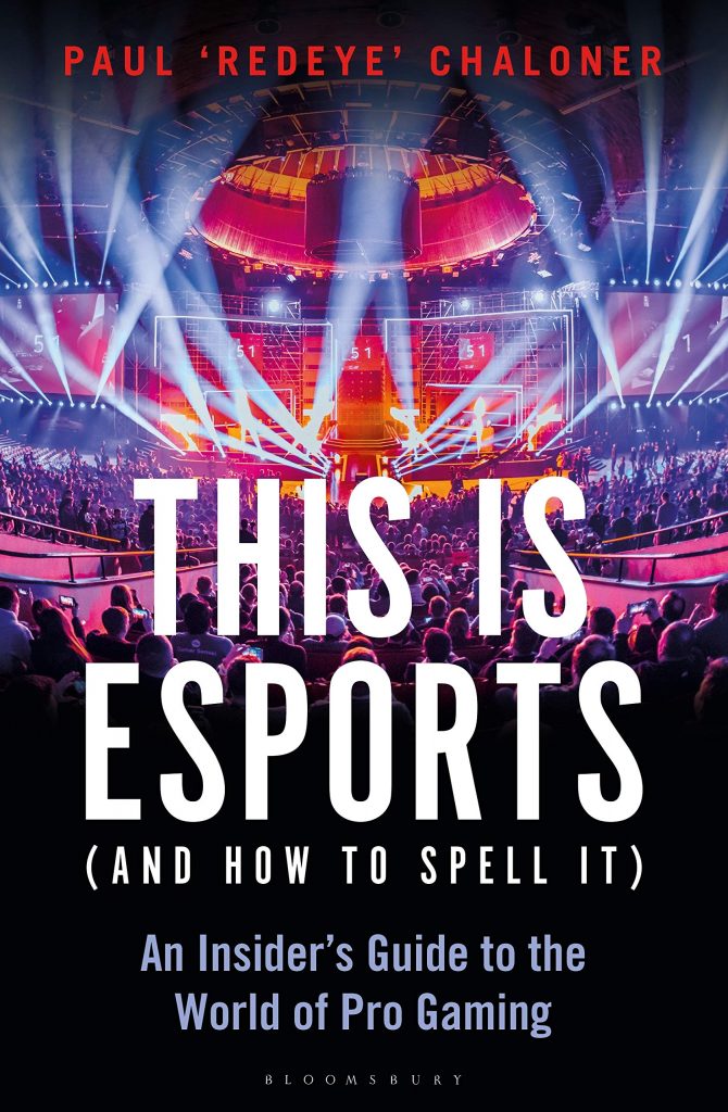 This is esports (and How to Spell it): An Insider’s Guide to the World of Pro Gaming