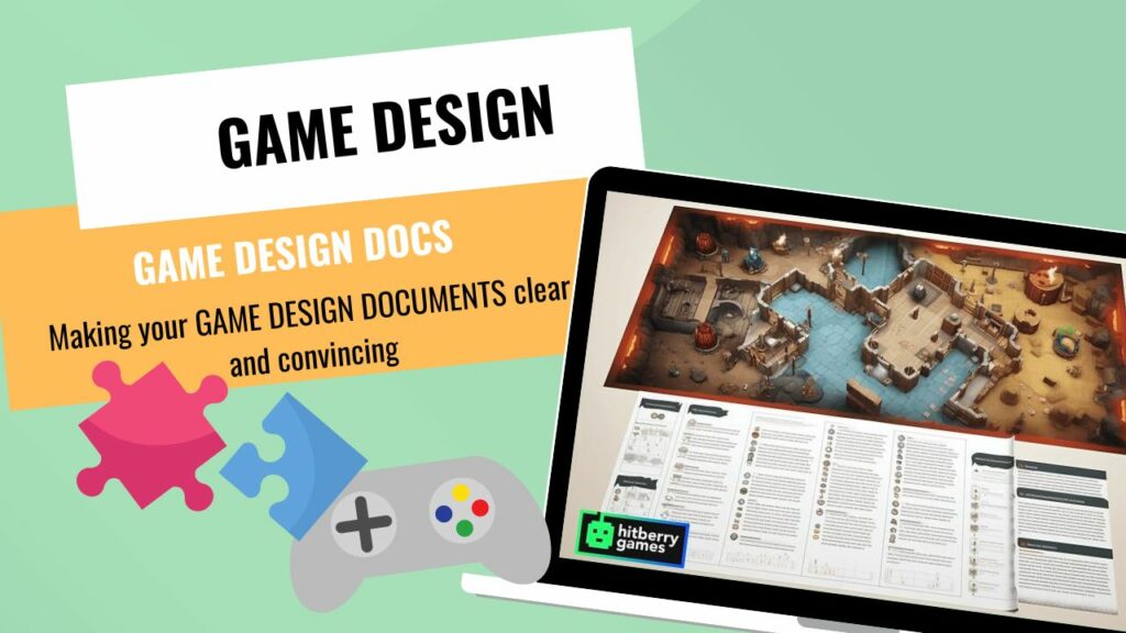 GAME DESIGNERS --Making your GAME DESIGN DOCUMENTS clear and convincing