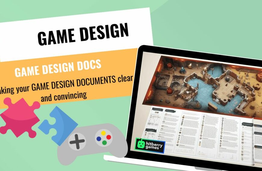 GAME DESIGNERS --Making your GAME DESIGN DOCUMENTS clear and convincing