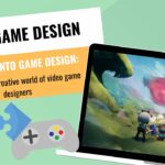 GAME DESIGNERS --How tHow to get into game design: Unlocking the creative world of video game designerso Get Into Game Design